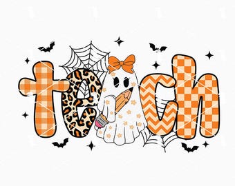 Teach Halloween Svg Png, Ghost Teacher Svg, Funny Spooky Season Svg, Trick Or Teach Svg Cricut