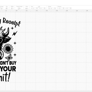 May include: Black and white graphic design featuring a Highland cow with heart-shaped sunglasses, a coffee cup, and the text "I CHECKED MY RECEIPT I DIDN'T BUY ANY OF YOUR bullshit!". Includes a sunflower and butterfly.