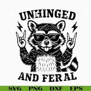 Unhinged And Feral Svg Png, Funny Raccoon Svg, Sarcastic Quote Svg, Raccoon Rock Sign Svg Cut Files Cricut