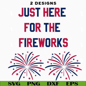 Solo aquí para los fuegos artificiales SVG PNG, divertidos archivos SVG de pareja del 4 de julio para Cricut