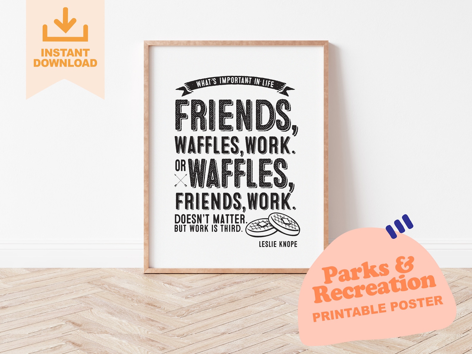 Typographic poster with Leslie Knope’s quote: Friends, Waffles, Work