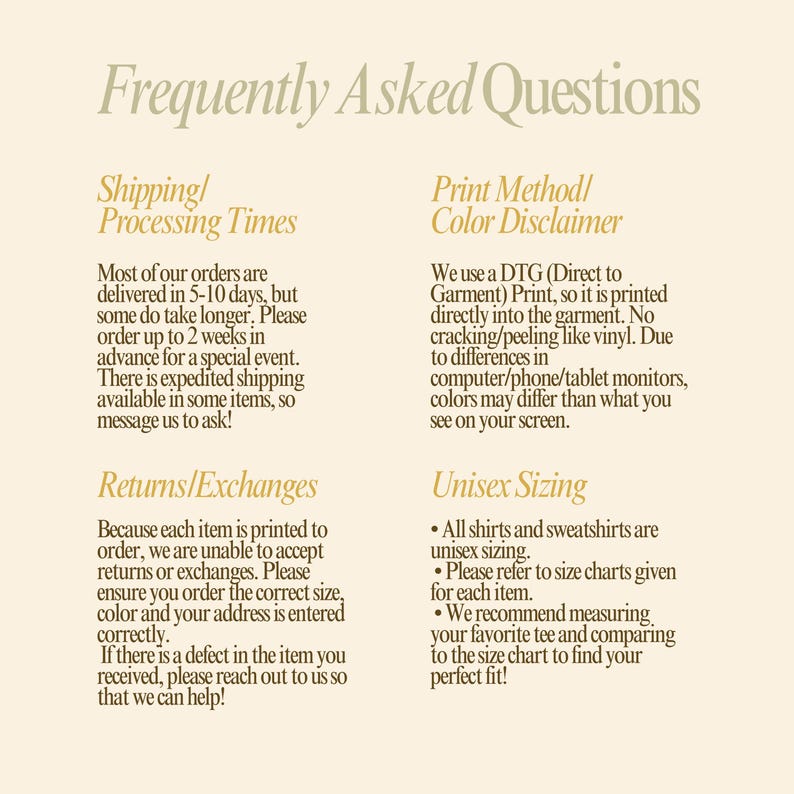 May include: A cream-colored graphic with the title "Frequently Asked Questions" in a stylized font. The text covers topics like shipping times, print methods, returns, and unisex sizing for apparel.