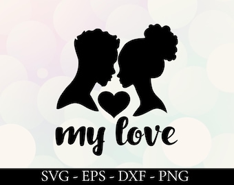 Black Couple SVG - My Love Quote, African American Afro Couple Silhouette PNG DXF format
