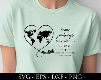 Adventure SVG - World Map Svg | Wanderlust Png | Travel SVG | Travel Quote Shirt Design | Journey Svg | Collect Moments Svg | Globe Dxf Eps