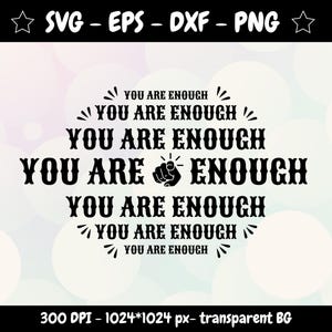 You Are Enough SVG: Minimalist Positive Quote Design, Commercial Use, Digital Download