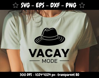 Vacation Mode PNG - Vacay Vibes Cut File for Cricut & Silhouette | svg dxf eps