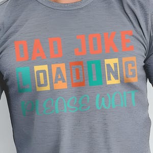 Dad Joke Loading... Please Wait | Funny Father’s Day T-Shirt | Gift for Dad with a Sense of Humor