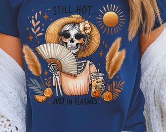 Still Hot Just In Flashes T-Shirt for Women | Funny Menopause Humor Tee