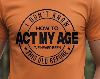 I'm not My Age Men’s Graphic T-Shirt - Funny Casual Birthdays - Gift for Him