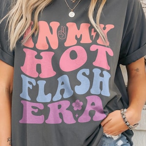Hot Flashes T-Shirt for Women, Funny Perimenopause Tee