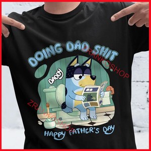 Personalized Blue Dog Dad Shirt, Custom Father's Day Gifts, Doing Dad Shit, Funny Shirt for Dad, Trendy Gift 2025 Shirt, Gift For Dad Joke