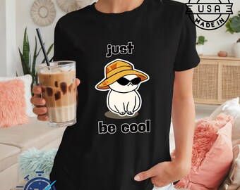 Just Be Cool Shirt, Cat Sweatshirt, Cat Mom Shirt, Cat Tee, Cat Lover Shirt, Animal Lover Tee, Cat Lovers Tee, Gift for Mom, Funny Cat Shirt
