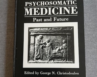 Psychosomatic Medicine: Past and Future