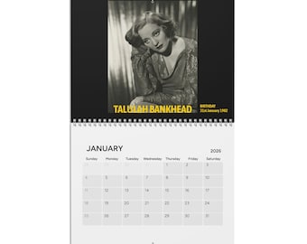 May include: A 2026 wall calendar featuring a black and white image of actress Tallulah Bankhead. The calendar shows the month of January with dates from the 4th to the 31st. The text "TALULAH BANKHEAD" and "BIRTHDAY 31st January 1902" are visible.