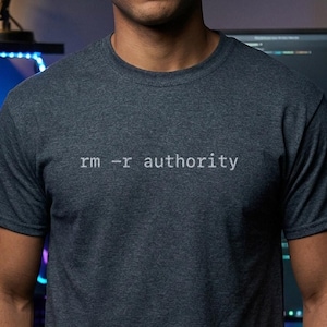 rm -r authority command T-Shirt | Coding Humor, Programmer Shirt