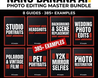 Nano Banana AI Photo Editing Master Bundle - 8 Guides with 385+ Examples for Photo Transformation