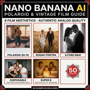 Könnte beinhalten: Ein Leitfaden mit dem Titel "NANO BANANA AI" und dem Untertitel "POLAROID & VINTAGE FILM GUIDE". Der Leitfaden zeigt acht Filmästhetiken, darunter Polaroid SX-70, Kodak Portra und Ilford B&W. Der Leitfaden enthält auch "50 EXAMPLES INCLUDED".
