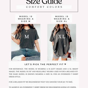 May include: Size guide for a t-shirt dress. The model is wearing a size M and a size XL. The model is 5'6" and regularly wears a size M for a relaxed fit. To achieve an oversized t-shirt dress, go up 2 sizes.