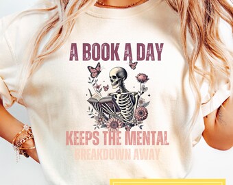 A Book A Day Keeps The Breakdown Away graphic tee, Skeleton Floral Book Shirt, Boho Book Tee