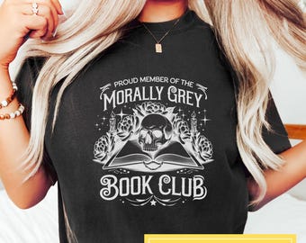 Proud Member of the Morally Grey Book Club Tee, Dark Romance Reader, Fantasy Bookish Tee, Romantasy Book Tee, Gothic Book Lover Gift