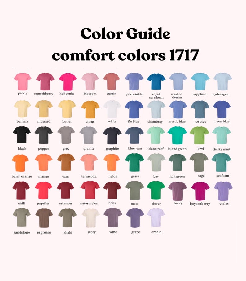 May include: Color chart of 1717 comfort colors t-shirts. The chart shows 5 rows of 10 different colors each. The colors are named below each t-shirt.