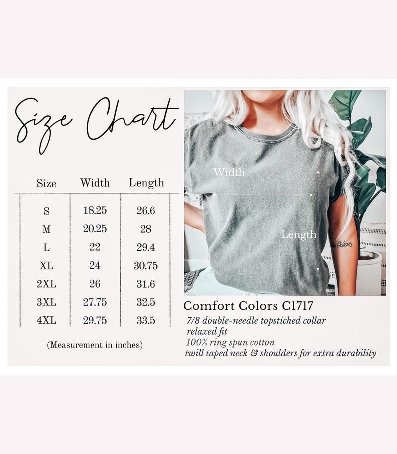 May include: Size chart for a t-shirt with measurements in inches for width and length. The chart shows sizes S through 4XL. The t-shirt is described as 7/8 double-needle topstitched collar, relaxed fit, 100% ring spun cotton, twill taped neck & shoulders for extra durability. Comfort Colors C1717.