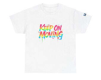 May include: White t-shirt with a colorful graphic that says "Keep on Moving". The graphic is in a graffiti style with drips of paint.