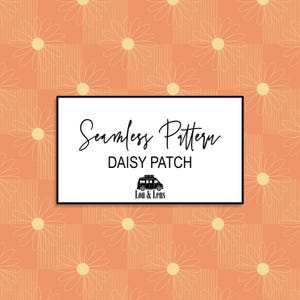 May include: Seamless pattern design featuring daisy flowers on a peach background. The design includes a white rectangle with the words "Seamless Pattern" and "Daisy Patch". The Lou & Lens logo is also included.