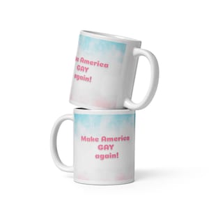 Taza "Hagamos que Estados Unidos vuelva a ser gay"