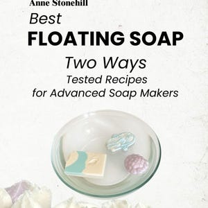 Soap Making PDF eBook Recipe | Cold Process Soap Tutorial | DIY Soapmaking Guide | Floating Soap Recipe | Digital Download for Handmade Soap