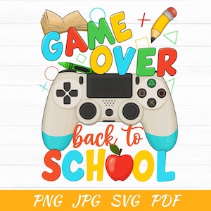 Game Over Back To School Design: Sublimation PNG SVG JPG (Digital Download)