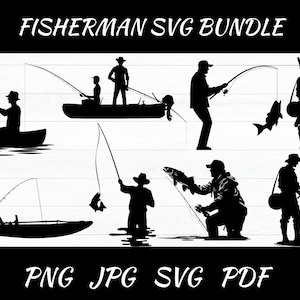 Fisherman SVG, Fishing Svg, Fishing Svg Bundle, Fishing Quote Svg, Fishing Cut File, Fishing Silhouette, Fishing Saying, Fishing Clipart