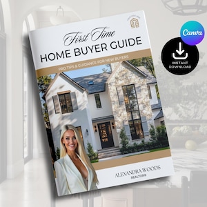 May include: A guide titled "First Time Home Buyer Guide" with a photo of a house on the cover. The guide includes the text "Pro Tips & Guidance for New Buyers" and the name "Alexandra Woods, Realtor". A black circle with a download arrow and the words "Instant Download" is also visible.