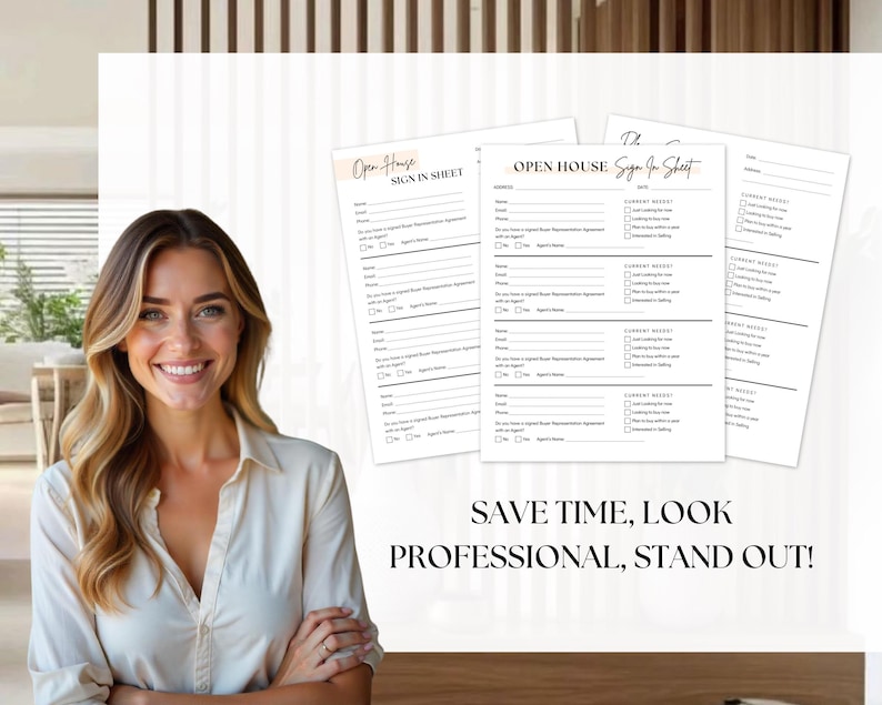 May include: Three open house sign-in sheets with a woman smiling in the background. The sheets have headings and spaces for contact information and checkboxes. The text "SAVE TIME, LOOK PROFESSIONAL, STAND OUT!" is at the bottom.