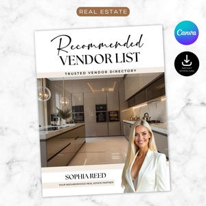 May include: A white document with the title "Recommended Vendor List" and the text "Trusted Vendor Directory." It features a modern kitchen and a woman in a white blazer. The document also includes the text "Sophia Reed, Your Neighborhood Real Estate Partner."
