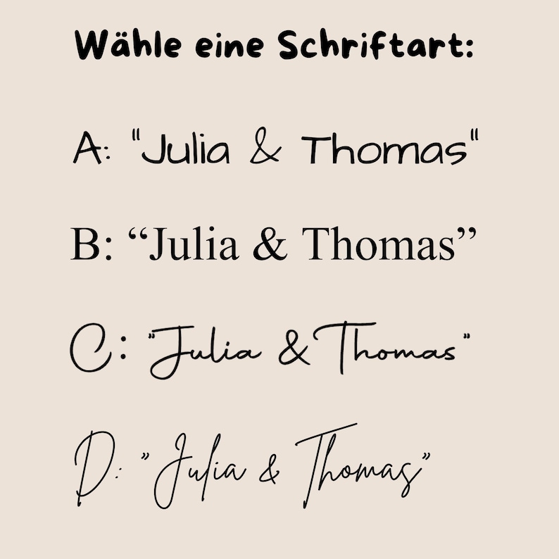 May include: A beige background displays text in black, including "W&auml;hle eine Schriftart:" and four options labeled A through D. Each option showcases "Julia & Thomas" in a different font style, offering a selection of typography choices.