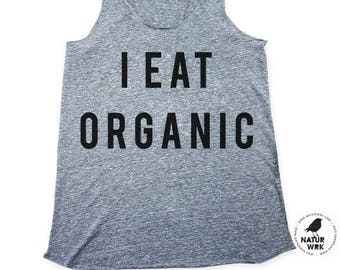 I eat organic Tank, I eat organic shirt, mens, work out shirt, yoga shirt, Mens Heather Grey Tank Top Shirt - Small, Medium, Large, XL, 2XL