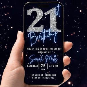 May include: A mobile phone screen shows a digital invitation for a 21st birthday. The design features silver glitter numbers and text, set against a dark blue starry background. The invitation includes the name Sarah Mills, date, time, and RSVP details.
