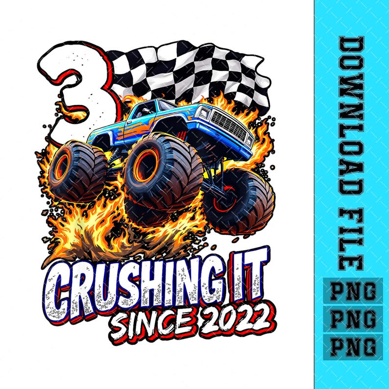 May include: A blue monster truck with flames and a chequered flag behind it. The truck has a number 3 on the side and the text "Crushing It Since 2022".