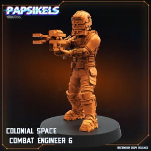 May include: A 3D printed miniature of a futuristic space combat engineer, holding a weapon. The figure is painted in a light orange color and is standing on a round base. The text "COLONIAL SPACE COMBAT ENGINEER 6" is printed below the figure.