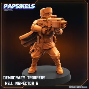 May include: A 3D printed miniature of a soldier wearing a helmet and holding a rifle. The miniature is painted in a brown color and is standing on a black base. The text "DEMOCRACY TROOPERS HELL INSPECTOR 6" is printed below the miniature.