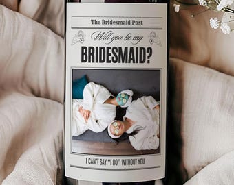 Bridesmaid Proposal Newspaper Wine Label,Photo Bridesmaid Wine Labels,Bridesmaid Proposals Champagne,Bridesmaid Proposal Canva Template,