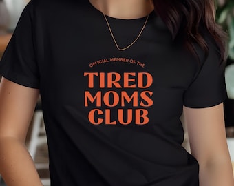 Maglietta Tired Moms Club, divertente regalo per la mamma