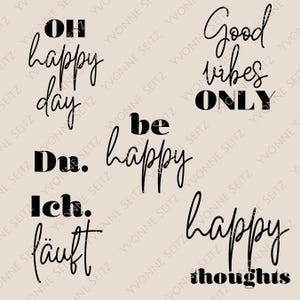 May include: Black and white typography print with the phrases "Oh happy day", "Du. Ich. Läuft", "be happy", "Good vibes ONLY", and "happy thoughts".