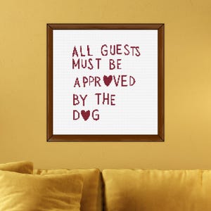 funny dog quote cross stitch pattern with hearts saying “All Guests Must Be Approved by the Dog”