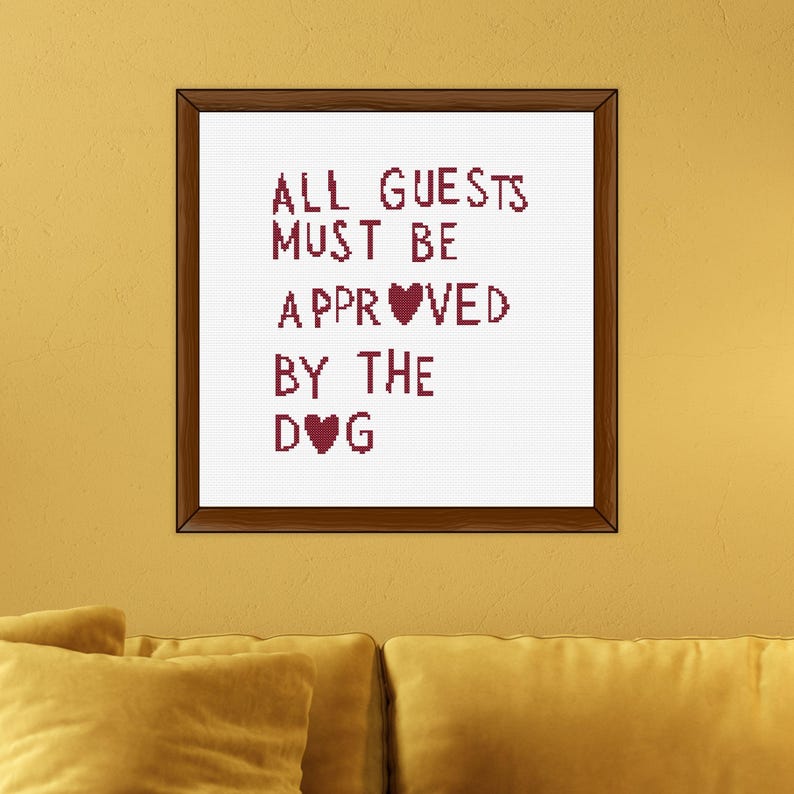 funny dog quote cross stitch pattern with hearts saying “All Guests Must Be Approved by the Dog”