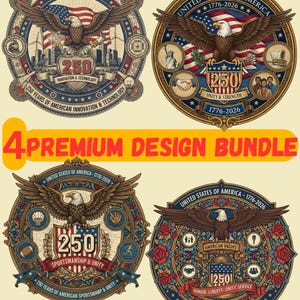 May include: A bundle of four circular designs celebrating the United States' 250th anniversary. Each design features an eagle, patriotic symbols, and the text "United States of America - 1776-2026". The text "4 PREMIUM DESIGN BUNDLE" is also present.