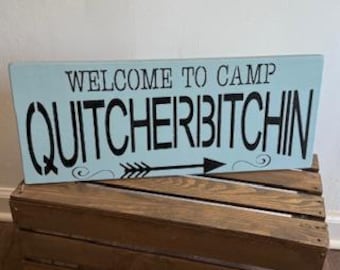 Camp Quitcherbitchn sign, camp decor, 7 x 18 sign, wilderness