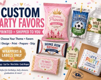 May include: A collection of custom party favors including a pink chip bag with a princess theme, a juice pouch with a soccer theme, a water bottle with a wild one label, a baseball themed candy bar, a giraffe gift tag, and a stack of party favor cards.