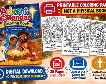 May include: A digital Advent Calendar Coloring Book featuring a 25-day journey to the birth of Jesus. Includes printable coloring pages, 28 pages total, accessible via Canva. Text includes Advent Calendar Coloring Book, A 25-Day Journey to the Birth of Jesus, Printable Coloring Pages, Not a Physical Book, Digital Download, No Physical Book Included, 28 Pages Included, Access via Canva for Download, Faith-Based Advent Fun for Kids.